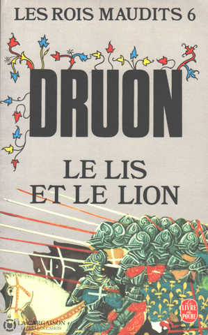 Druon Maurice. Rois Maudits (Les) - Tome 06:  Le Lis Et Le Lion Livre