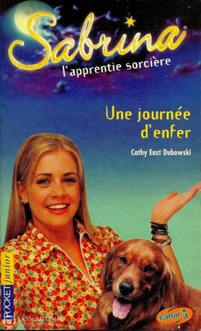 Dubowski Cathy East. Sabrina Lapprentie Sorcière - Tome 07:  Une Journée Denfer Livre