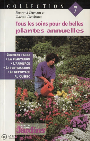 Dumont-Deschenes. Tous Les Soins Pour De Belles Plantes Annuelles:  Comment Faire La Plantation