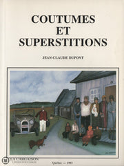 Dupont Jean-Claude. Coutumes Et Superstitions Livre