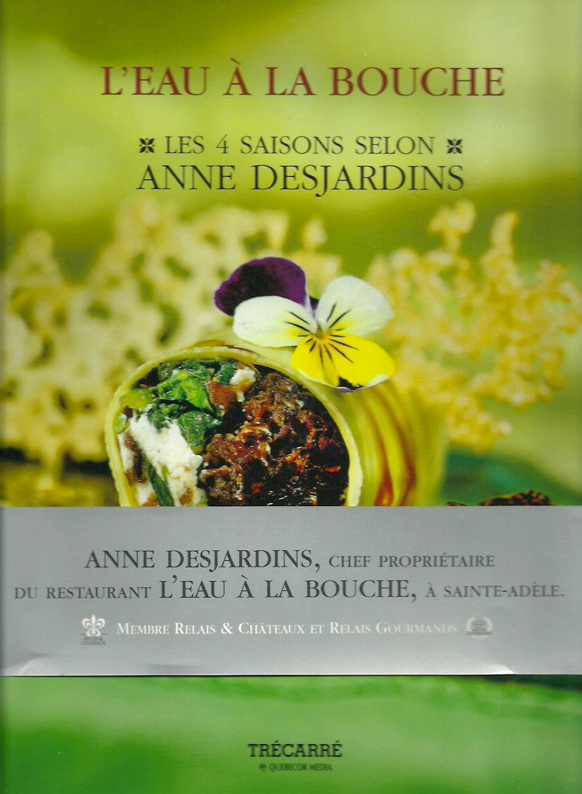 DESJARDINS, ANNE. L'eau à la bouche. Les 4 saisons selon Anne Desjardins.