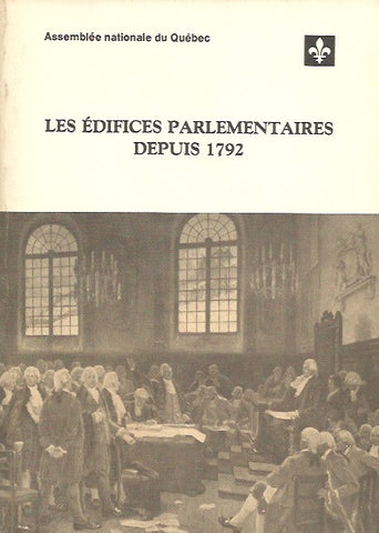 DESGAGNES, MICHEL. Les édifices parlementaires depuis 1792