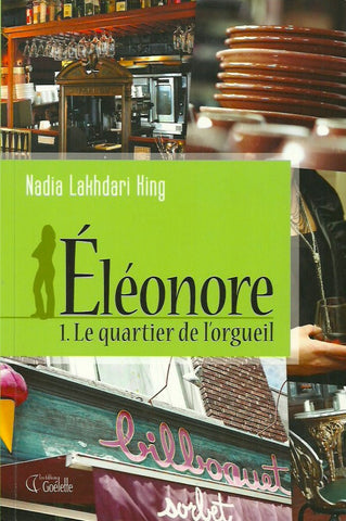 KING, NADIA LAKHDARI. Éléonore. Tome 1. Le quartier de l'orgueil.