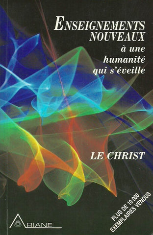 COLLECTIF. Enseignements nouveaux à une humanité qui s'éveille - Le Christ