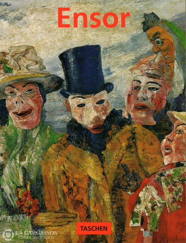 Ensor James. James Ensor 1860 - 1949:  Les Masques La Mer Et Mort Livre