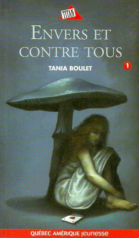 BOULET, TANIA. Envers et contre tous