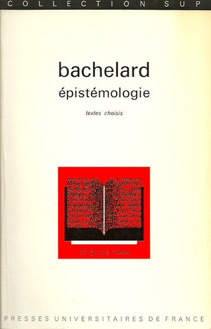 BACHELARD, GASTON. Épistémologie. Textes choisis.