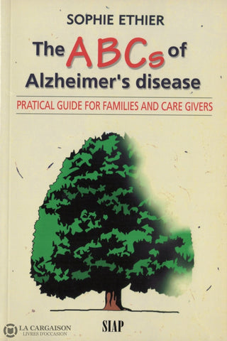 Ethier Sophie. Abcs Of Alzheimers Disease (The):  Pratical Guide For Families And Care Givers Livre