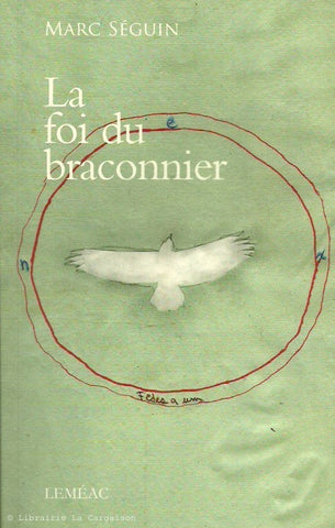 SEGUIN, MARC. La foi du braconnier