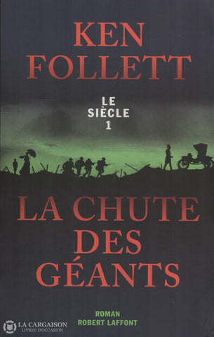 Follett Ken. Siècle (Le) - Tome 01:  La Chute Des Géants Livre