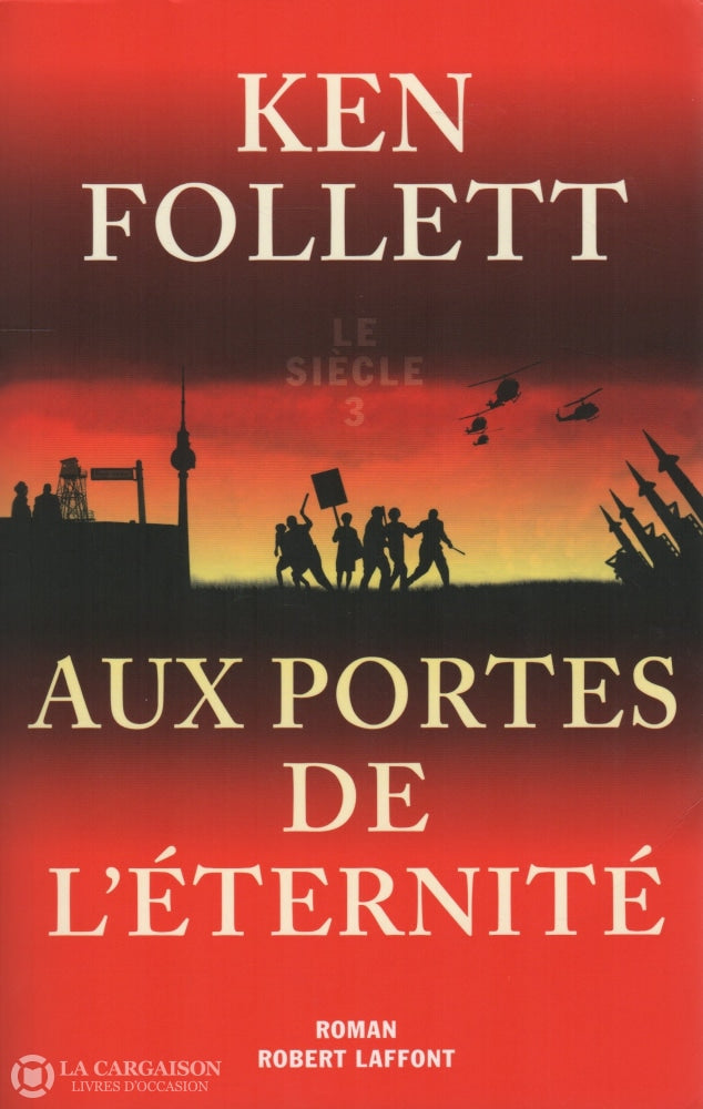 Follett Ken. Siècle (Le) - Tome 03:  Aux Portes De Léternité Livre