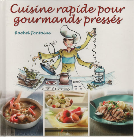 Fontaine Rachel. Cuisine Rapide Pour Gourmands Pressés Livre