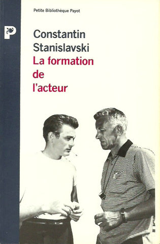 STANISLAVSKI, CONSTANTIN. La formation de l'acteur