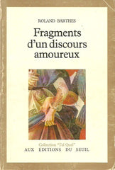 BARTHES, ROLAND. Fragments d'un discours amoureux