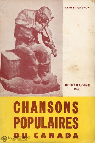 Gagnon Ernest. Chansons Populaires Du Canada Livre