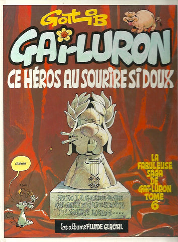 GAI-LURON. Tome 6. Ce héros au sourire si doux.