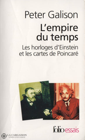 Galison Peter. Empire Du Temps (L):  Les Horloges Deinstein Et Les Cartes De Poincaré Livre