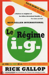 Gallop Rick. Régime I.g. (Le):  La Voie Feu Vert De La Perte Poids Permanente Livre