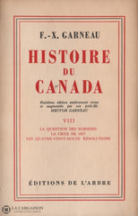 Garneau Francois-Xavier. Histoire Du Canada - 8E Édition Entièrement Revue Et Augmentée Par Son