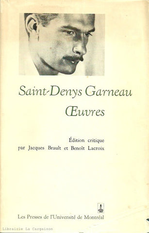 SAINT-DENYS GARNEAU, HECTOR DE. Oeuvres - Édition critique par Jacques Brault et Benoît Lacroix