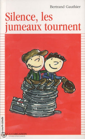 Gauthier Bertrand. Silence Les Jumeaux Tournent Livre