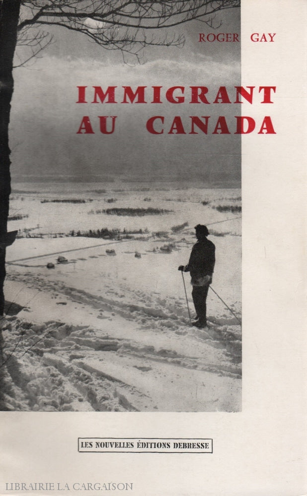 Gay Roger. Immigrant Au Canada Livre