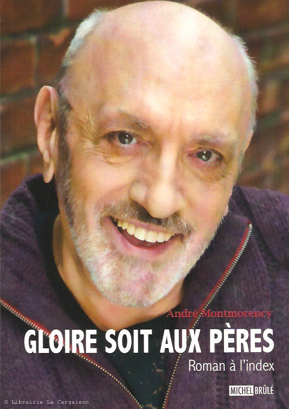 MONTMORENCY, ANDRE. Gloire soit aux pères