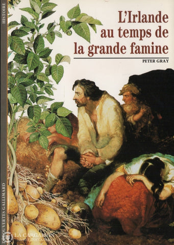 Gray Peter. Irlande Au Temps De La Grande Famine (L) Livre