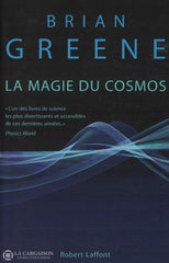 Greene Brian. Magie Du Cosmos (La):  Lespace Le Temps La Réalité Tout Est À Repenser Livre