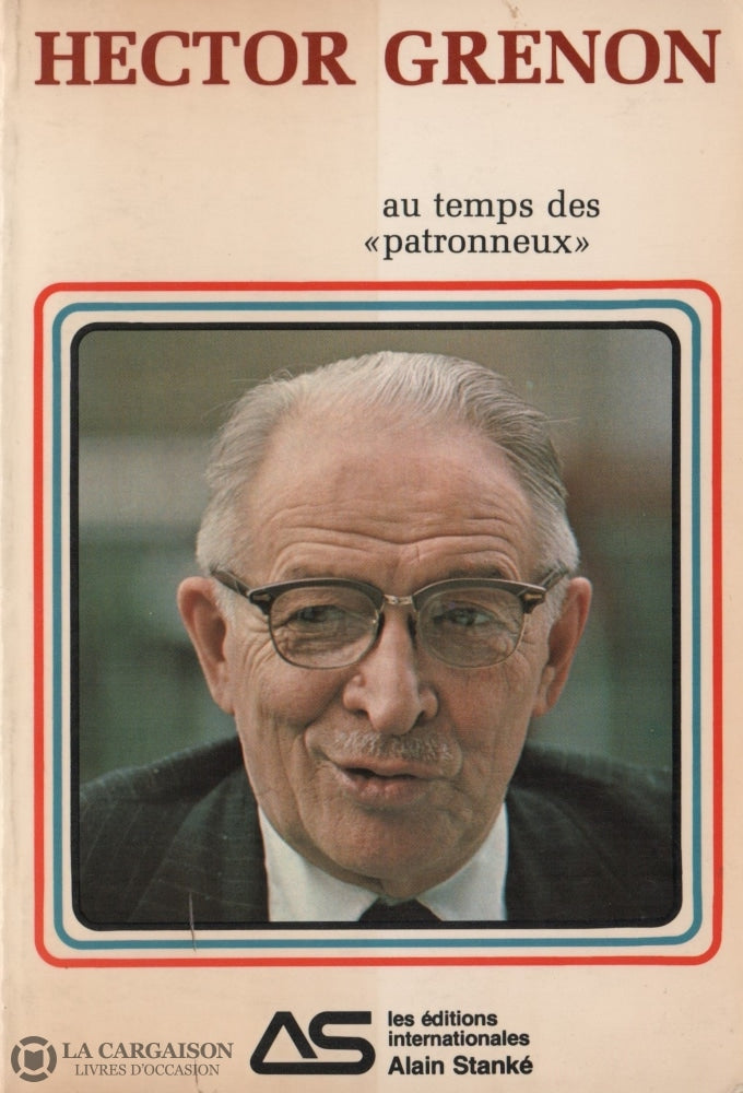 Grenon Hector. Au Temps Des Patronneux Livre