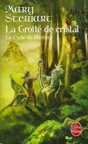 STEWART, MARY. Le Cycle de Merlin. Tome 1. La Grotte de cristal.