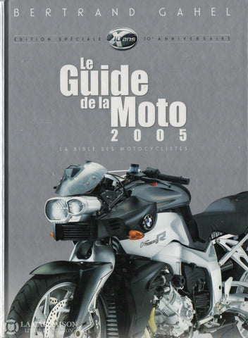 Guide De La Moto (Le). Le Guide De La Moto 2005 Livre