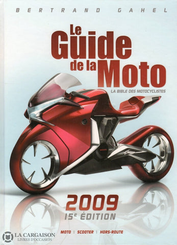 Guide De La Moto (Le). Le Guide De La Moto 2009 - 15E Édition Livre