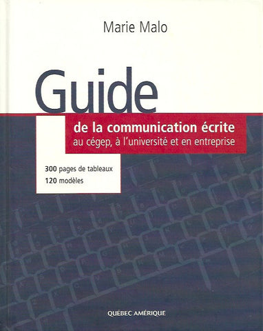 MALO, MARIE. Guide de la communication écrite au CÉGEP, à l'université et en entreprise