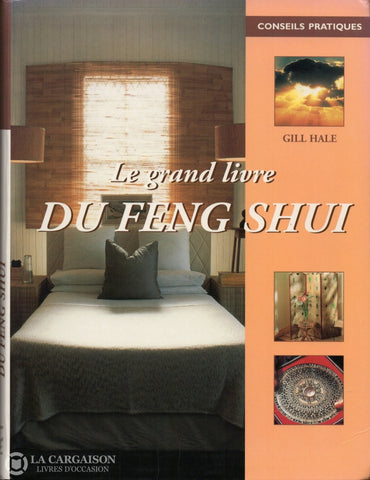 Hale Gill. Grand Livre Du Feng Shui (Le)