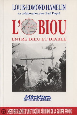 Hamelin Louis-Edmond. Obiou (L):  Entre Dieu Et Diable - Lhistoire Cachée Dune Tragédie Aérienne De