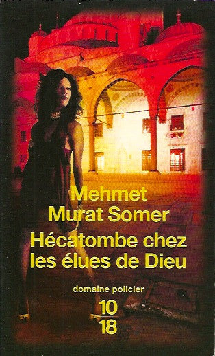 SOMER, MEHMET MURAT. Hécatombe chez les élues de Dieu