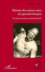 COUTELET, NATHALIE. Histoire des artistes noirs du spectacle français. Une démocratisation multiculturaliste.