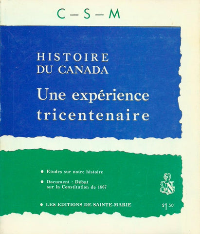 COLLECTIF. Histoire du Canada. Une expérience tricentenaire. C-S-M-5.