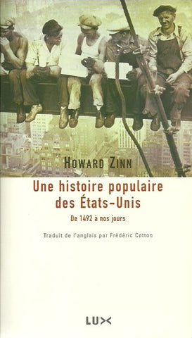 ZINN, HOWARD. Une histoire populaire des États-Unis. De 1492 a nos jours.