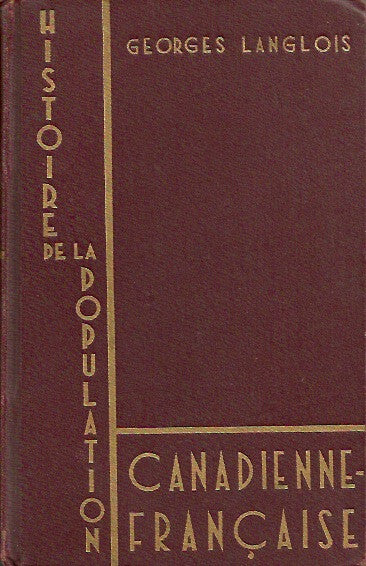 LANGLOIS, GEORGES. Histoire de la population canadienne-française