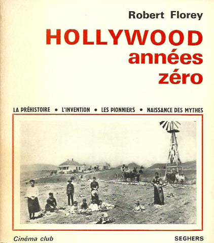 FLOREY, ROBERT. Hollywood années zéro