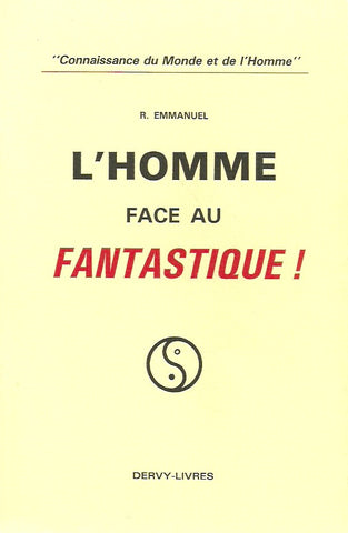 EMMANUEL, R. L'homme face au fantastique!