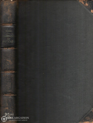 Huard Victor-Alphonse. Labrador Et Anticosti:  Journal De Voyage Histoire Topographie Pêcheurs