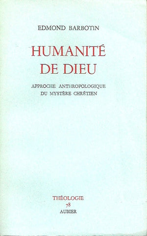 BARBOTIN, EDMOND. Humanité de Dieu. Approche anthropologique du mystère chrétien.