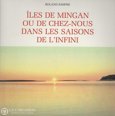 Iles De Mingan. Îles De Mingan Ou Chez-Nous Dans Les Saisons Linfini Livre