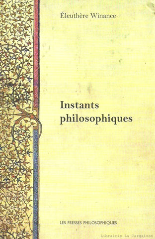 WINANCE, ELEUTHERE. Instants philosophiques