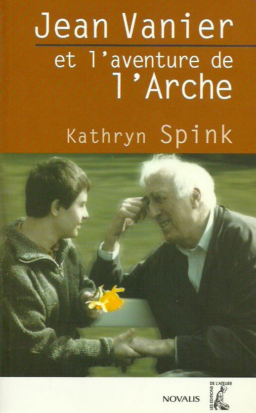 SPINK, KATHRYN. Jean vanier et l'aventure de l'Arche