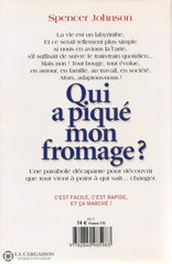 Johnson Spencer. Qui A Piqué Mon Fromage:  Comment Sadapter Au Changement Travail En Famille Et