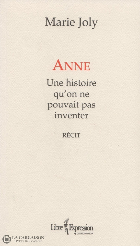 Joly Marie. Anne Une Histoire Quon Ne Pouvait Pas Inventer Livre